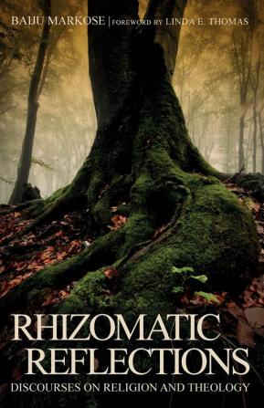 Rhizomatic Reflections: Discourses on Religion and Theology