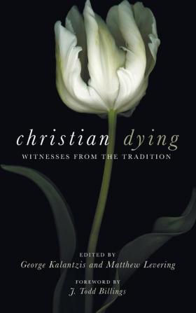 Christian Dying: Witnesses from the Tradition