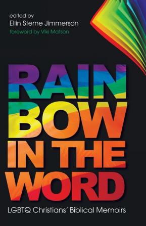 Rainbow in the Word: LGBTQ Christians' Biblical Memoirs