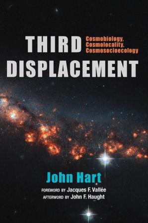 Third Displacement: Cosmobiology Cosmolocality Cosmosocioecology