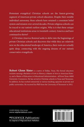 A Christian America Restored: The Rise of the Evangelical Christian School Movement in America 1920-1952