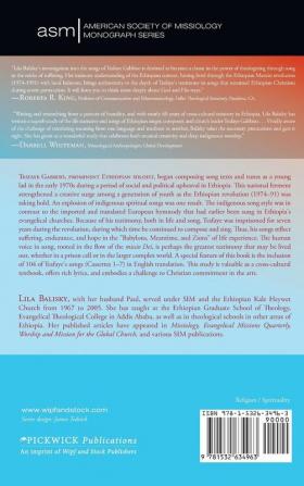 Songs of Ethiopia's Tesfaye Gabbiso: Singing with Understanding in Babylon the Meantime and Zion: 37 (American Society of Missiology Monograph)