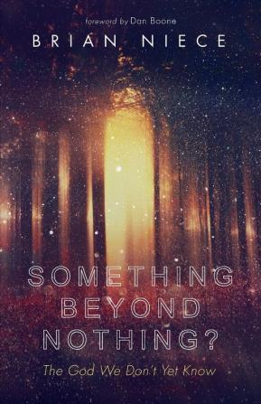 Something Beyond Nothing?: The God We Don't Yet Know