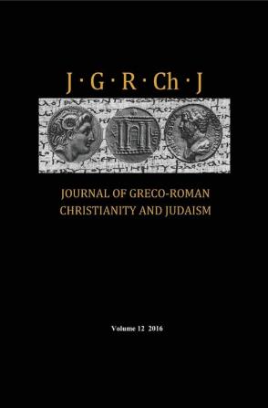 Journal of Greco-Roman Christianity and Judaism Volume 12