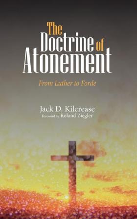 The Doctrine of Atonement: From Luther to Forde