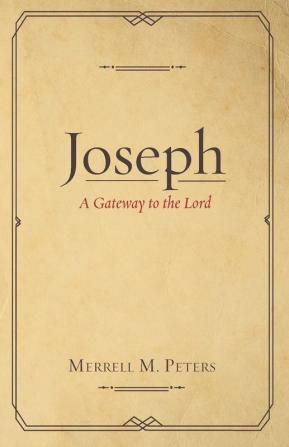 Joseph: A Gateway to the Lord