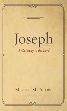 Joseph: A Gateway to the Lord