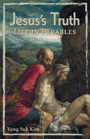 Jesus's Truth: Life in Parables