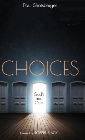 Choices: God's and Ours