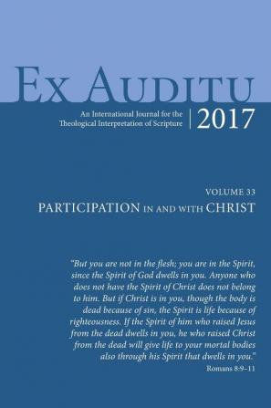 Ex Auditu - Volume 33: An International Journal for the Theological Interpretation of Scripture