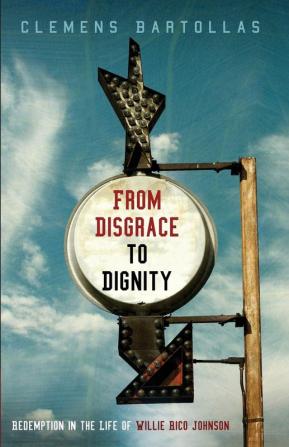 From Disgrace to Dignity: Redemption in the Life of Willie Rico Johnson