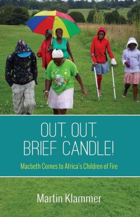 Out Out Brief Candle!: Macbeth Comes to Africa's Children of Fire