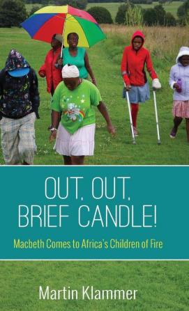 Out Out Brief Candle!: Macbeth Comes to Africa's Children of Fire