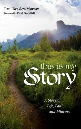 This Is My Story: A Story of Life Faith and Ministry