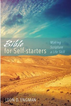 Bible for Self-starters: Making Scripture a Life Skill