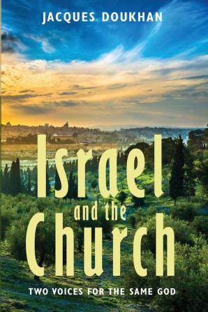 Israel and the Church: Two Voices for the Same God