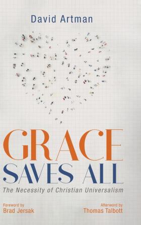 Grace Saves All: The Necessity of Christian Universalism