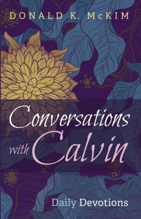 Conversations with Calvin: Daily Devotions