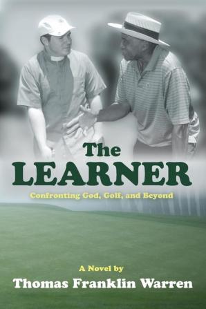 The Learner: Confronting God Golf and Beyond