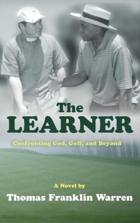 The Learner: Confronting God Golf and Beyond