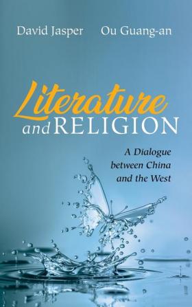 Literature and Religion: A Dialogue Between China and the West