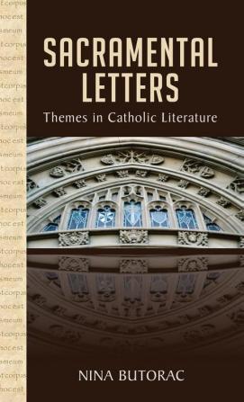 Sacramental Letters: Themes in Catholic Literature