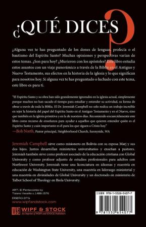 ¿Qué Dices?: Un Viaje Bíblico E Histórico de la Conexión Entre El Espíritu Santo La Profecía Y Lenguas