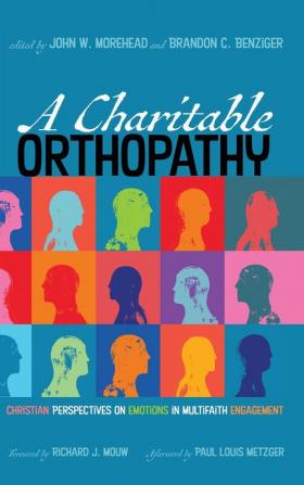 A Charitable Orthopathy: Christian Perspectives on Emotions in Multifaith Engagement