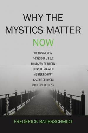 Why the Mystics Matter Now