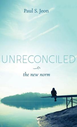 Unreconciled: The New Norm