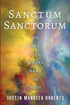 Sanctum Sanctorum: On the One Whose Name Is Holy