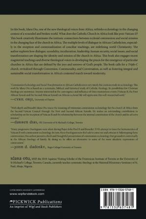 Communion Ecclesiology and Social Transformation in African Catholicism: Between Vatican Council II and African Synod II: 17 (African Christian Studies)