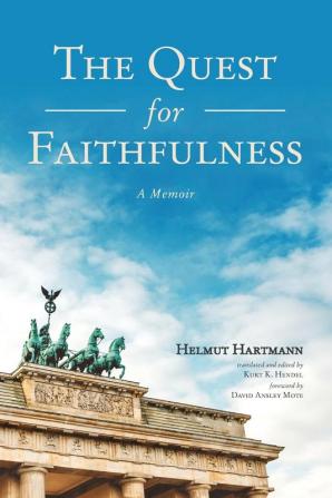 The Quest for Faithfulness: A Memoir