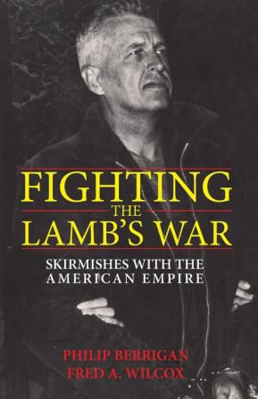 Fighting the Lamb's War: Skirmishes with the American Empire