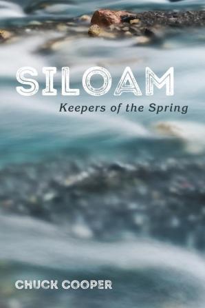 Siloam: Keepers of the Spring