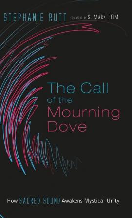 The Call of the Mourning Dove: How Sacred Sound Awakens Mystical Unity