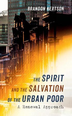 The Spirit and the Salvation of the Urban Poor: A Renewal Approach