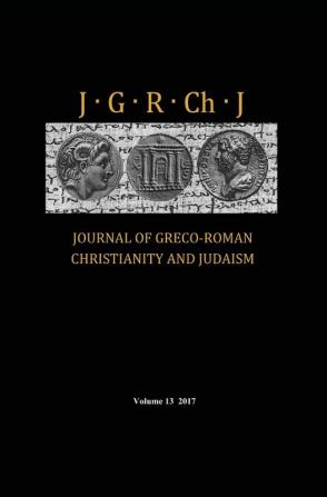 Journal of Greco-Roman Christianity and Judaism Volume 13