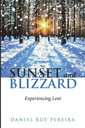 Sunset and Blizzard: Experiencing Lent