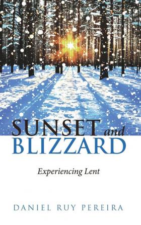 Sunset and Blizzard: Experiencing Lent