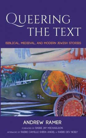 Queering the Text: Biblical Medieval and Modern Jewish Stories