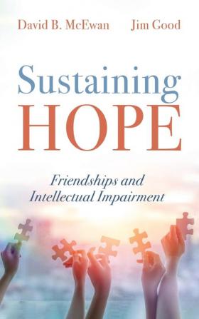 Sustaining Hope: Friendships and Intellectual Impairment