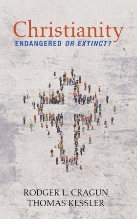 Christianity: Endangered or Extinct