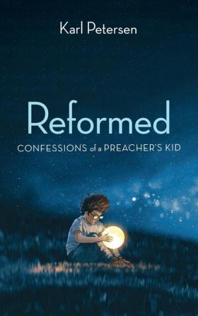 Reformed: Confessions of a Preacher's Kid