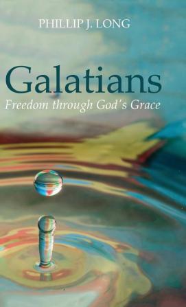 Galatians: Freedom Through God's Grace