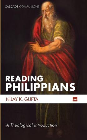 Reading Philippians: A Theological Introduction (Cascade Companions)