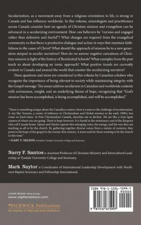 Mission and Evangelism in a Secularizing World: Academy Agency and Assembly Perspectives from Canada: 2 (Evangelical Missiological Society Monograph)