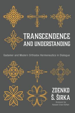 Transcendence and Understanding: Gadamer and Modern Orthodox Hermeneutics in Dialogue