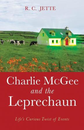 Charlie McGee and the Leprechaun: Life's Curious Twist of Events