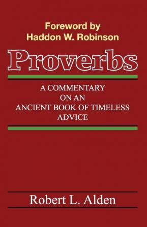 Proverbs: A Commentary on an Ancient Book of Timeless Advice